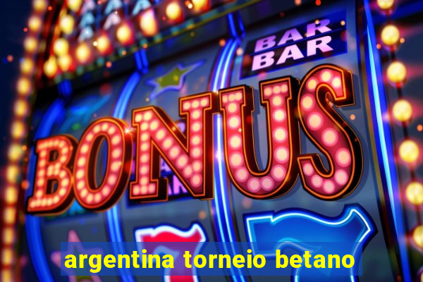 argentina torneio betano